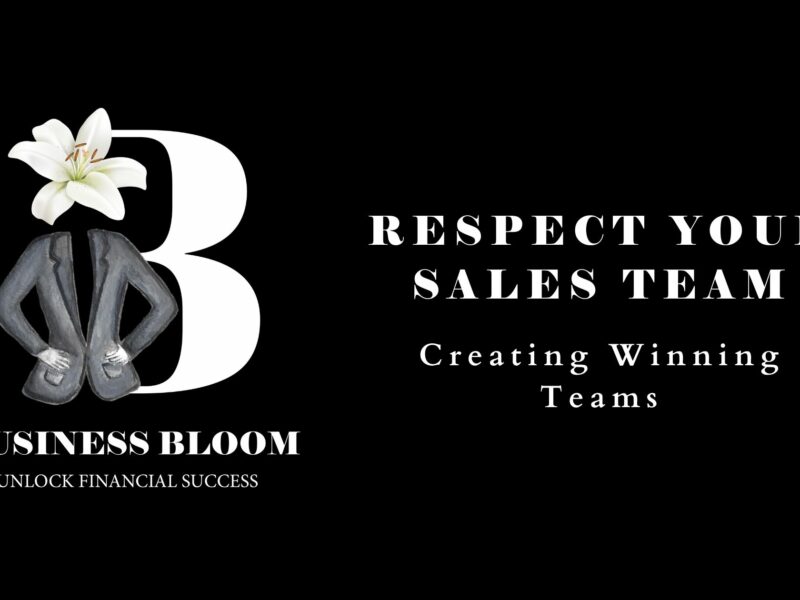 Business Bloom - Respecting Your Sales Team
